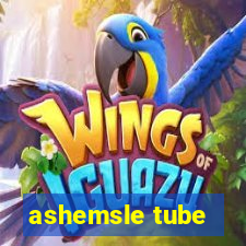 ashemsle tube